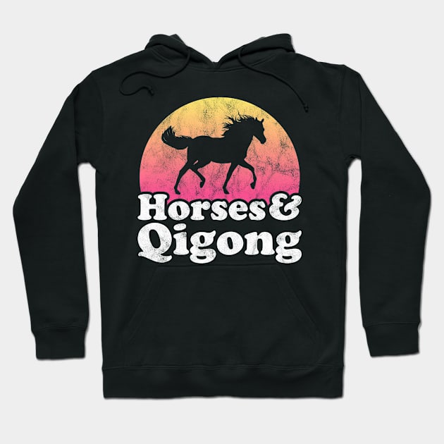 Horses and Qigong Gift for Horse Lovers Hoodie by JKFDesigns